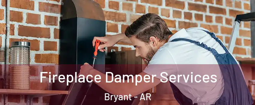  Fireplace Damper Services Bryant - AR