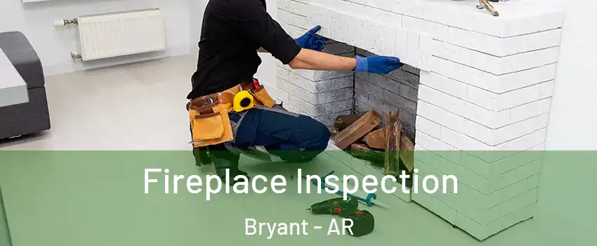  Fireplace Inspection Bryant - AR
